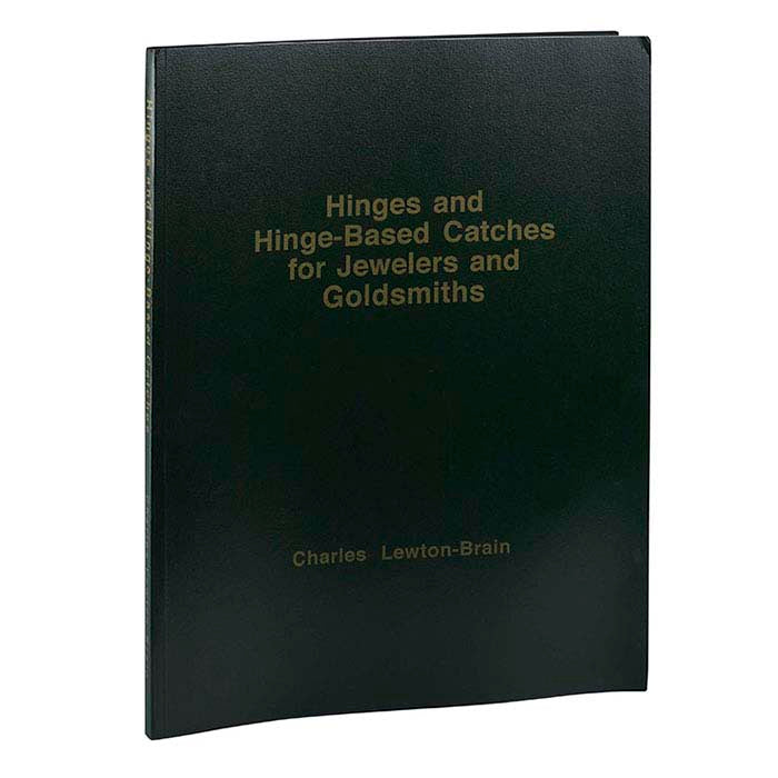 Hinges and Hinge-Based Catches for Jewelers and Goldsmiths - Charles Lewton-Brain Pepetools