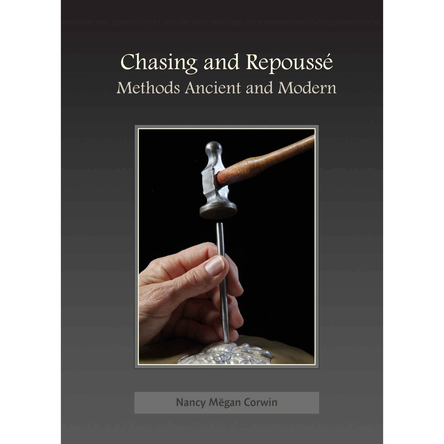 Chasing & Repoussé: Methods Ancient and Modern Pepetools