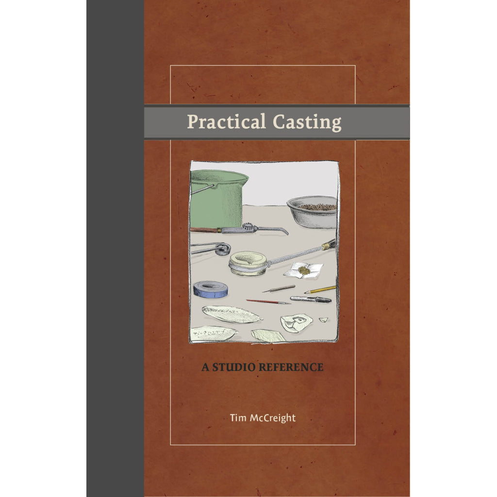 Practical Casting: A Studio Reference, Revised Edition - Tim McCreight Pepetools